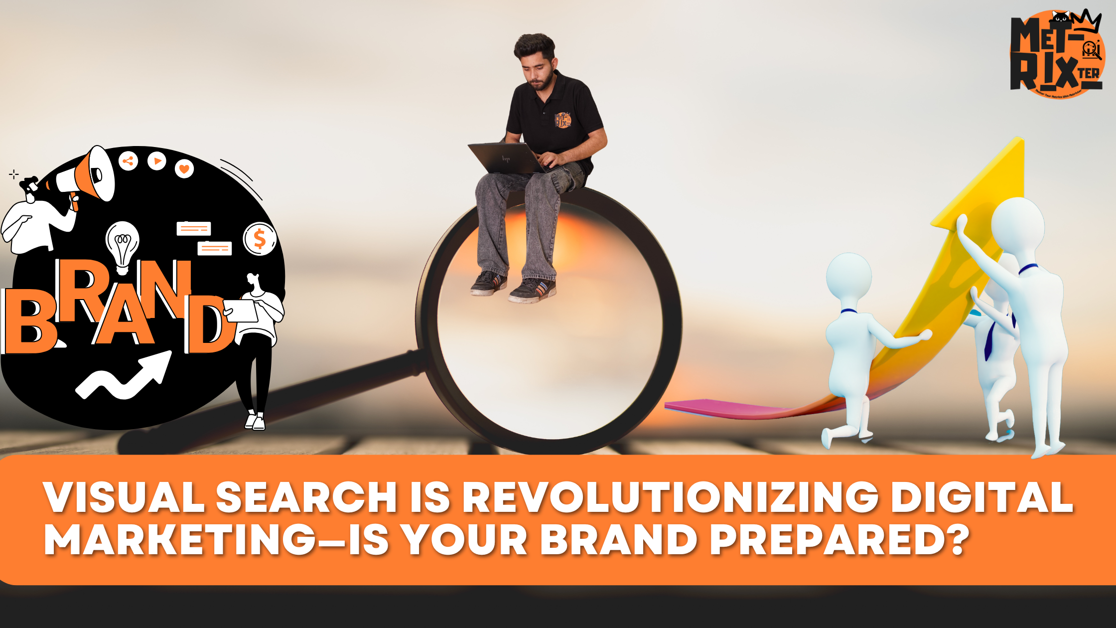 Visual Search is Revolutionizing Digital Marketing—Is Your Brand Prepared ?